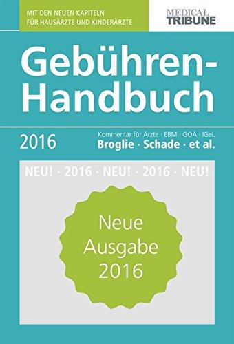 Gebühren-Handbuch 2016: Kommentar für Ärzte - EBM-GOÄ - IGeL