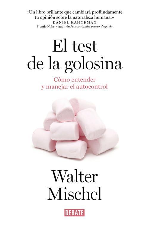 El test de la golosina : cómo entender y manejar el autocontrol (Psicología)