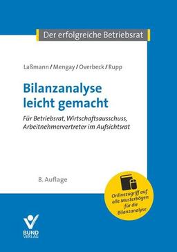 Bilanzanalyse leicht gemacht: Für Betriebsrat, Wirtschaftsausschuss, Arbeitnehmervertreter im Aufsichtsrat (Der erfolgreiche Betriebsrat)