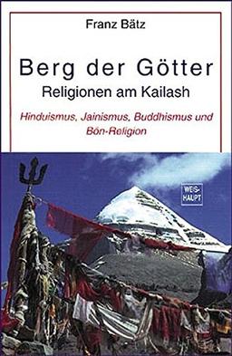 Berg der Götter: Religionen am Kailash