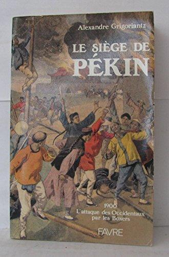 Le Siège de Pékin : 1900, l'attaque des Occidentaux par les Boxers