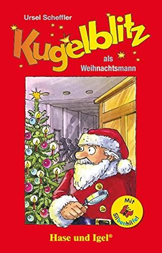 Kugelblitz als Weihnachtsmann / Silbenhilfe: Schulausgabe (Lesen lernen mit der Silbenhilfe)