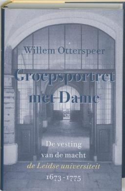 De vesting van de macht: de Leidse universiteit, 1673-1775 (Groepsportret met dame, 2)