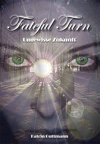 Fateful Turn: Ungewisse Zukunft