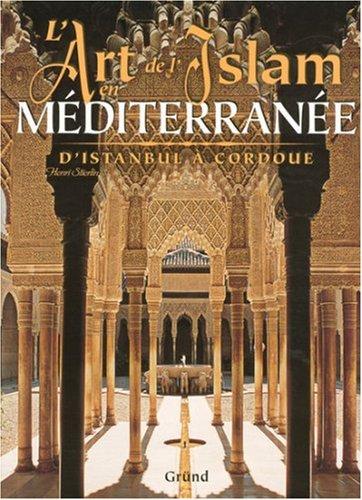 L'art de l'islam en Méditerranée : d'Istanbul à Cordoue