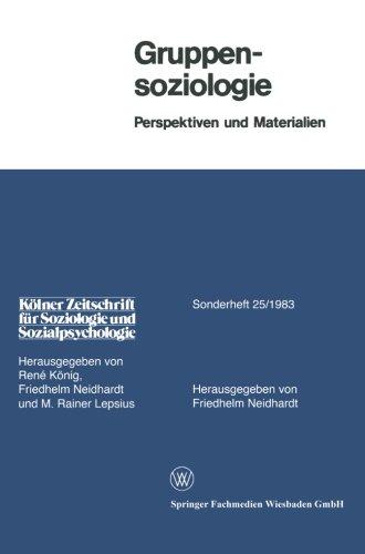 Kölner Zeitschrift für Soziologie und Sozialpsychologie, Sonderheft 25: Gruppensoziologie: Perspektiven und Materialien