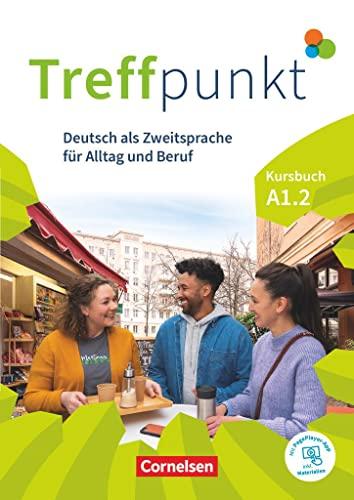 Treffpunkt - Deutsch für die Integration - Allgemeine Ausgabe – Deutsch als Zweitsprache für Alltag und Beruf - A1: Teilband 2: Kursbuch - Inkl. E-Book und PagePlayer-App