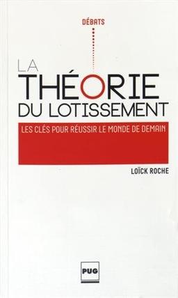 La théorie du lotissement : les clés pour réussir le monde de demain