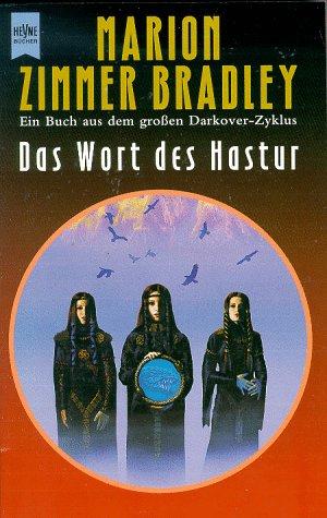 Das Wort des Hastur. Ein Buch aus dem großen Darkover- Zyklus.