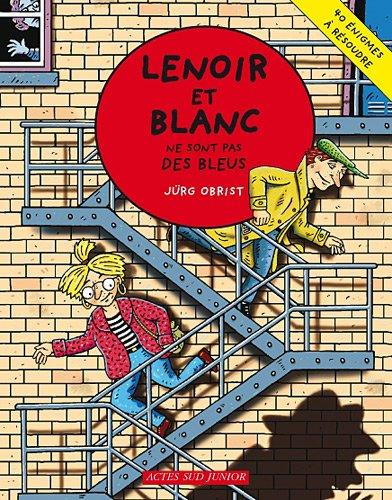 Les enquêtes de Lenoir et Blanc. Lenoir et Blanc ne sont pas des bleus