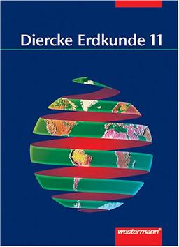 Diercke Erdkunde. Für die Sekundarstufe II in NRW: Diercke Erdkunde - Oberstufe: Schülerband 11: 11. Schuljahr. S II