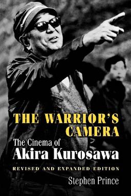 The Warrior's Camera: The Cinema of Akira Kurosawa (Revised and Expanded Edition)