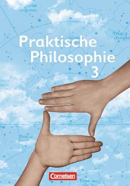 Praktische Philosophie - Nordrhein-Westfalen: Band 3 - Schülerbuch