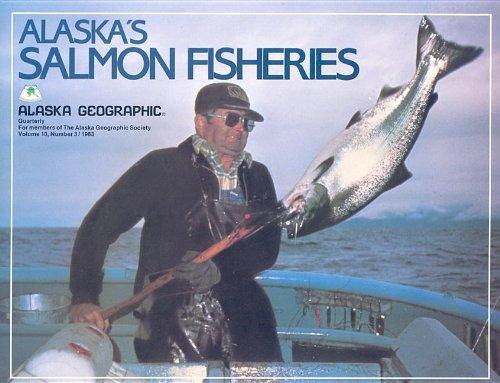 Alaska's Salmon Fisheries: Number 3 (Alaska Geographic)