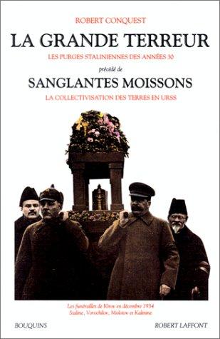 La grande terreur : les purges staliniennes des années trente. Sanglantes moissons : la collectivisation soviétique et la terreur par la famine