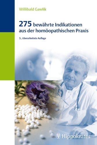 275 bewährte Indikationen aus der homöopathischen Praxis