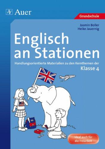 Englisch an Stationen. Klasse 4: Handlungsorientierte Materialien zu den Kernthemen der Klasse 4