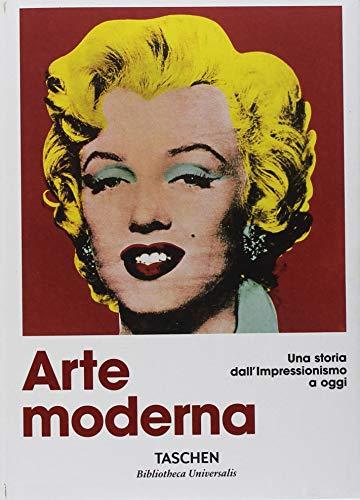 Arte moderna. Una storia dall'impressionismo a oggi (Bibliotheca Universalis)