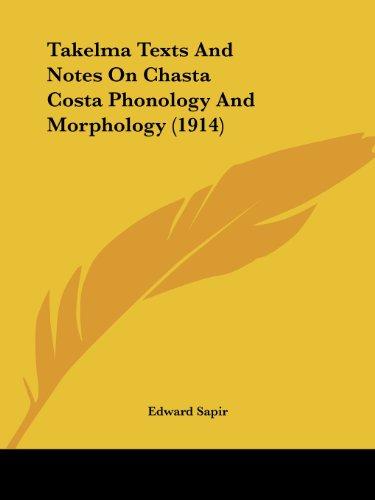 Takelma Texts And Notes On Chasta Costa Phonology And Morphology (1914)