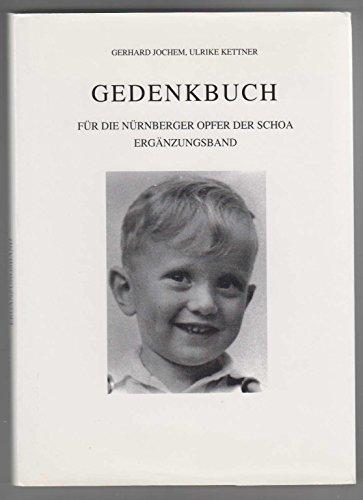 Gedenkbuch für die Nürnberger Opfer der Schoa: Ergänzungsband (Quellen und Forschungen zur Geschichte und Kultur der Stadt Nürnberg)