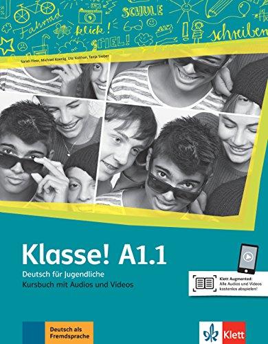 Klasse ! A1.1 : Deutsch für Jugendliche : Kursbuch mit Audios und Videos