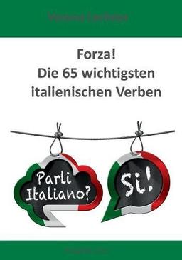 Forza! Die 65 wichtigsten italienischen Verben