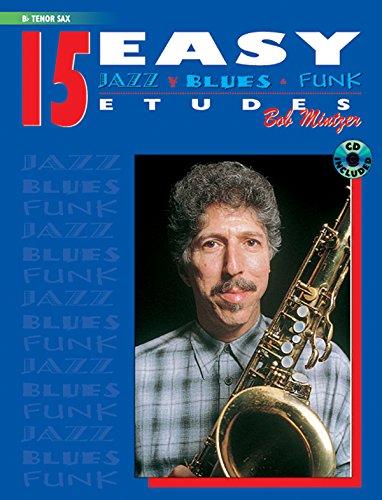 15 Easy Jazz, Blues & Funk Etudes: B-Flat Tenor Sax (Instrumental Series)