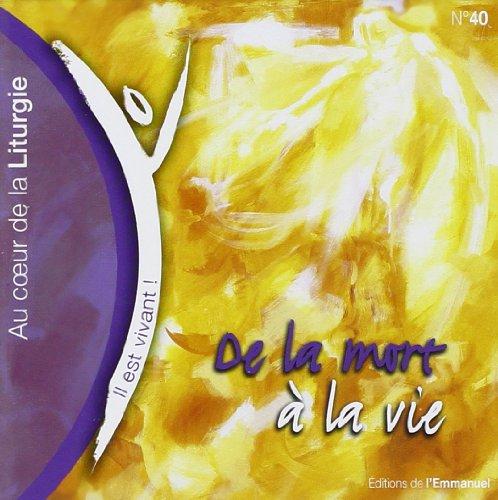 Il Est Vivant - CD 40 - de la Mort a la Vie