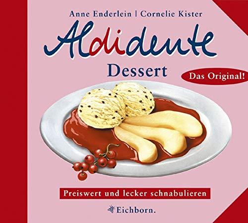 Aldidente Dessert: Preiswert und lecker schnabulieren