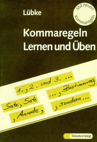 Lernen und Üben, neue Rechtschreibung, Kommaregeln kinderleicht: Ein Lernprogramm