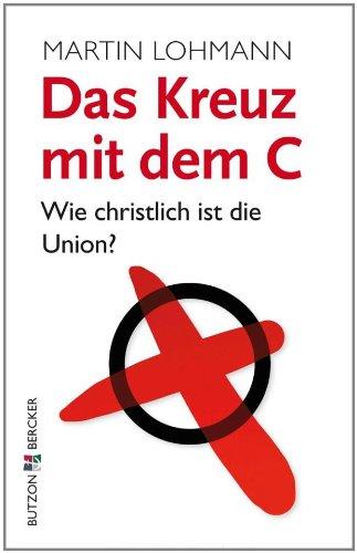 Das Kreuz mit dem C: Wie christlich ist die Union?