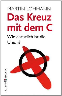 Das Kreuz mit dem C: Wie christlich ist die Union?