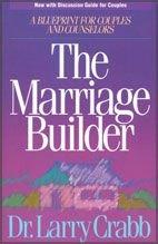 The Marriage Builder: A Blueprint for Couples and Counselors: A Blueprint for Couples and Counselors - Now with Discussion Guide for Couple