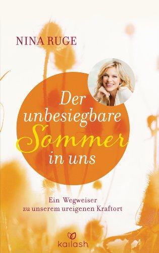 Der unbesiegbare Sommer in uns: Ein Wegweiser zu unserem ureigenen Kraftort