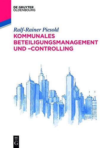 Kommunales Beteiligungsmanagement und -controlling (De Gruyter Studium)