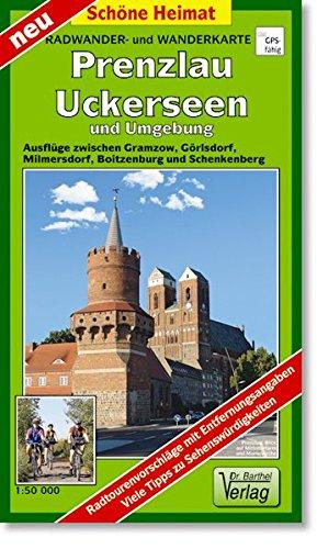 Radwander- und Wanderkarte Prenzlau, Uckerseen und Umgebung: Ausflüge zwischen Gramzow, Görlsdorf, Milmersdorf, Boitzenburg und Schenkenberg. 1:50000 (Schöne Heimat)