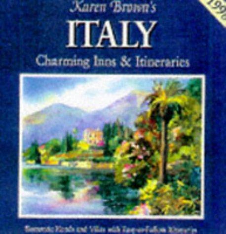 Karen Brown's Italy: Charming Inns and Itineraries (Karen Brown's charming inns & B&Bs guides)