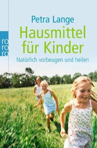 Hausmittel für Kinder: Natürlich vorbeugen und heilen