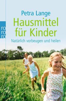 Hausmittel für Kinder: Natürlich vorbeugen und heilen