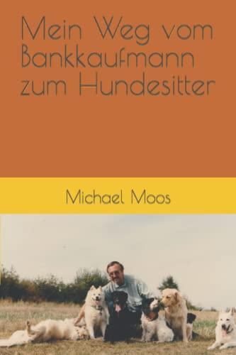 Mein Weg vom Bankkaufmann zum Hundesitter