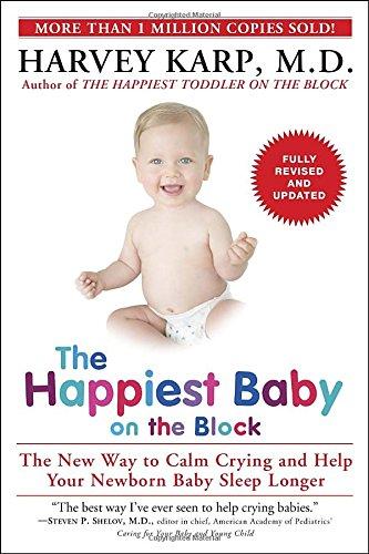 The Happiest Baby on the Block; Fully Revised and Updated Second Edition: The New Way to Calm Crying and Help Your Newborn Baby Sleep Longer