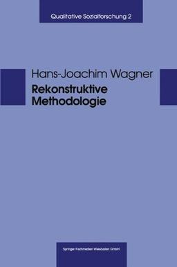 Rekonstruktive Methodologie: George Herbert Mead Und Die Qualitative Sozialforschung (German Edition)