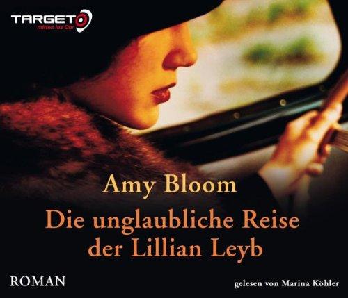 Die unglaubliche Reise der Lillian Leyb, 6 CDs (TARGET - mitten ins Ohr)