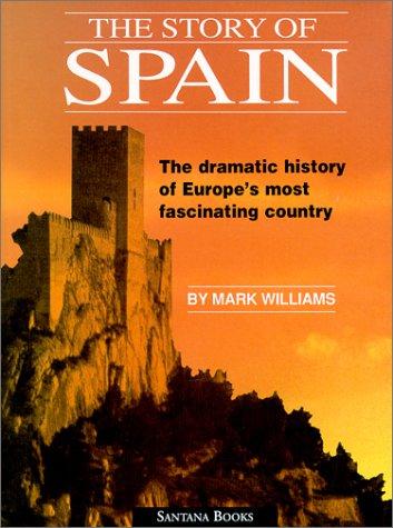 STORY OF SPAIN,THE LOOKOUT NE: The Dramatic History of Europe's Most Fascinating Country