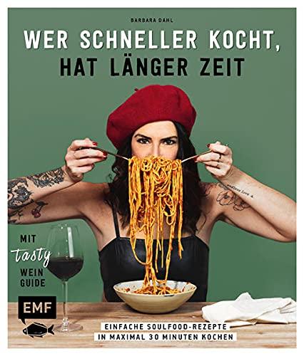 Wer schneller kocht, hat länger Zeit: Einfache Soulfood-Rezepte in maximal 30 Minuten kochen – mit tasty Wein-Guide