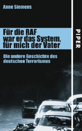 Für die RAF war er das System, für mich der Vater: Die andere Geschichte des deutschen Terrorismus