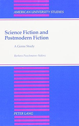 Science Fiction and Postmodern Fiction: A Genre Study (American University Studies)