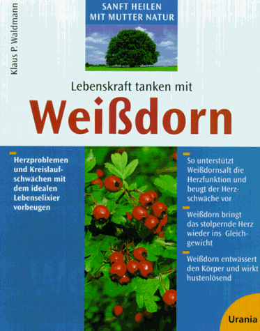 Lebenskraft tanken mit Weißdorn