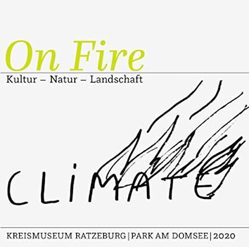 On Fire: Kultur – Natur – Landschaft