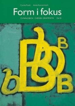 Form I Fokus: Ovningsbok I Svensk Grammatik: Book B